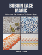 Bobbin Lace Magic: Unlocking the Secrets of Colorous Book