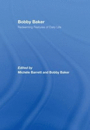 Bobby Baker: Redeeming Features of Daily Life