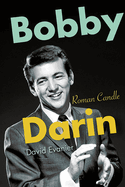 Bobby Darin: Roman Candle