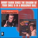 Bobby Darin Sings the Shadow of Your Smile/In a Broadway Bag