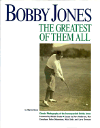 Bobby Jones: The Greatest of Them All