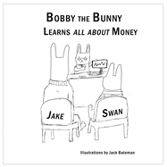 Bobby the Bunny Learns all about Money
