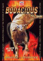 Bodacious: Master of Disaster - 