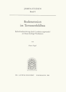 Bodenerosion Im Terrassenfeldbau (Nordjemen): Kulturlandzerstorung Durch Landnutzungswandel Im Haraz-Gebirge