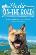 Bodie on the Road: Driving the Pacific Coast Highway with My Rescue Dog