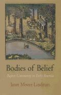 Bodies of Belief: Baptist Community in Early America