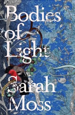 Bodies of Light - Moss, Sarah