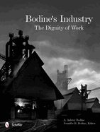 Bodine's Industry: The Dignity of Work
