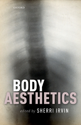 Body Aesthetics - Irvin, Sherri (Editor)