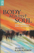 Body Against Soul: Gender and Sowlehele in Middle English Allegory