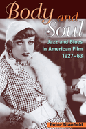 Body and Soul: Jazz and Blues in American Film, 1927-63