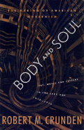 Body and Soul: The Making of American Modernism: Art, Music and Letters in the Jazz Age 1919-1926