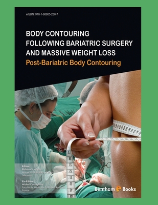 Body Contouring Following Bariatric Surgery and Massive Weight Loss: Post-Bariatric Body Contouring - Costagliola, Michel, and Atiyeh, Bishara