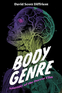 Body Genre: Anatomy of the Horror Film