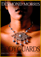 Body Guards: Protective Amulets and Charms