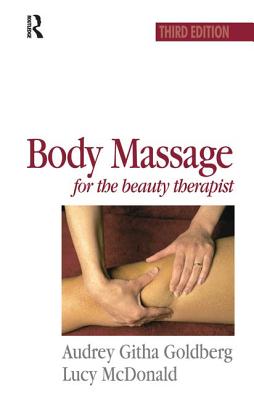 Body Massage for the Beauty Therapist - Goldberg, Audrey, and Mcdonald, Lucy