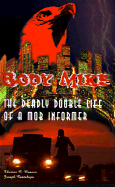 Body Mike: An Unsparing Expose by the Mafia Insider Who Turned on the Mob - Cantalupo, Joseph, and Renner, Thomas C