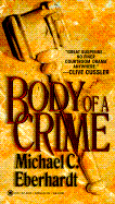 Body of a Crime - Eberhardt, Michael C