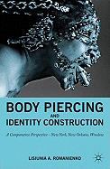 Body Piercing and Identity Construction: A Comparative Perspective -- New York, New Orleans, Wroc?aw
