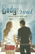 Body & Soul (a Ghost and the Goth Novel): A Ghost and the Goth Novel