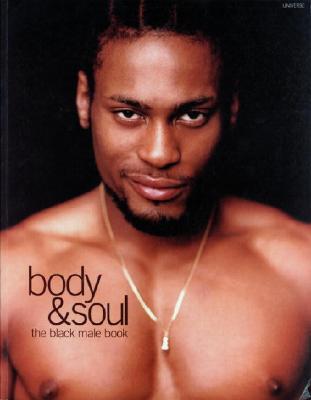 Body & Soul: The Black Male Book - Thomas, Duane, and Baptiste, Marc (Photographer), and Elms, Richard (Commentaries by)