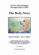 Body Story: Creative Musical Images Through Touch (CMIT) - Lahtinen, R. M, and Palmer, R. C, and Davies, Alison (Foreword by)