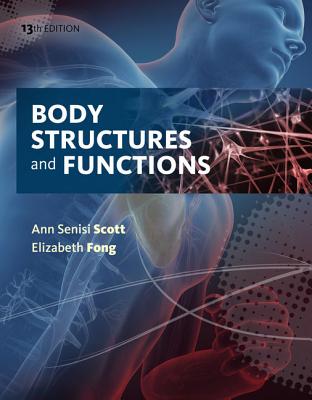 Body Structures and Functions - Scott, Ann, and Fong, Elizabeth