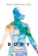 Body: The Essentials of Health and Wellness
