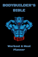 Bodybuilder's Bible: Workout & Meal Planner