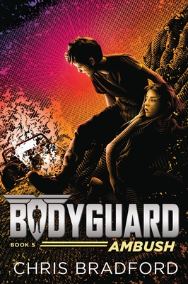 Bodyguard: Ambush (Book 5) - Bradford, Chris