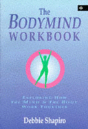 Bodymind Workbook - Shapiro, Debbie, Ha-