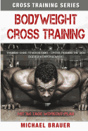 Bodyweight Cross Training: Cross Training Mit Dem Eigenen Krpergewicht