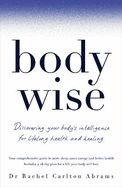 BodyWise: Discovering Your Body's Intelligence for Lifelong Health and Healing