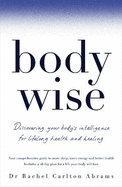 BodyWise: Discovering Your Body's Intelligence for Lifelong Health and Healing