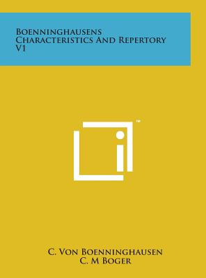 Boenninghausens Characteristics and Repertory V1 - Boenninghausen, C Von, and Boger, C M (Translated by)