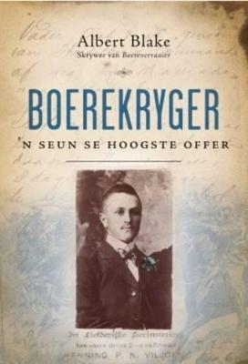 Boerekryger: 'n Seun Se Hoogste Offer - Blake, Albert