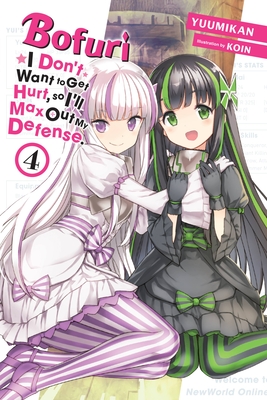 Bofuri: I Don't Want to Get Hurt, So I'll Max Out My Defense., Vol. 4 (Light Novel): Volume 4 - Yuumikan, and Koin, and Cunningham, Andrew (Translated by)