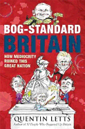 Bog-Standard Britain: How Mediocrity Ruined This Great Nation