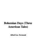 Bohemian Days (Three American Tales)