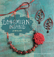 Bohemian-Inspired Jewelry: 50 Designs Using Leather, Ribbon, and Cords