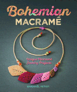 Bohemian Macram: Unique Macram Jewelry Projects