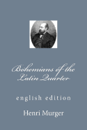 Bohemians of the Latin Quarter: english edition