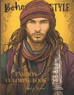 Boho Style Hippie Guys - Fashion Coloring Book for Men and Women: 64 Unique Designs for Stress Relief and Creative Expression, Including Grayscale Illustrations, Adult Coloring