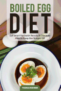 Boiled Egg Diet: Eat Smart for Quick Results & Discover How to Keep the Weight Off