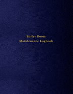 Boiler Room Maintenance Logbook: Repair, operate, maintain and daily checklist journal for boiler room technicians and engineers - Blue leather print design