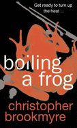 Boiling a Frog - Brookmyre, Christopher