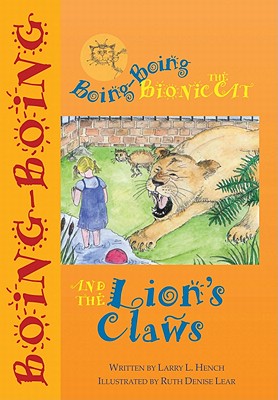 Boing-Boing the Bionic Cat and the Lion's Claws - Hench, Larry L