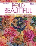 Bold and Beautiful: Artful Quilts from Just One Fabric