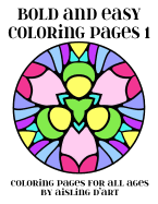 Bold and Easy Coloring Pages 1: Coloring Pages for All Ages