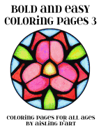 Bold and Easy Coloring Pages 3: Coloring Pages for All Ages